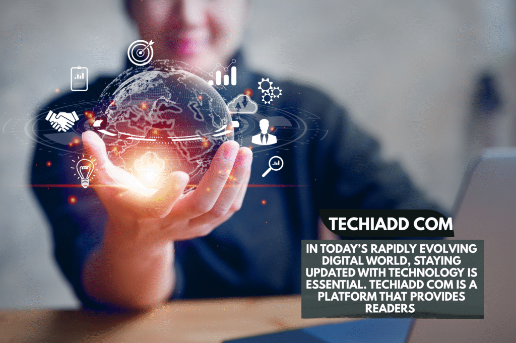 Discover How TechiAdd Com Is Revolutionizing Tech Updates